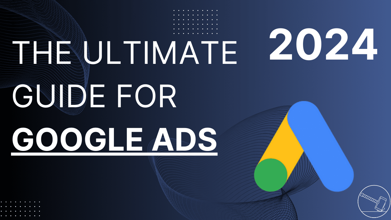 Promotional graphic for 'the ultimate 2024 guide for Google Ads' with abstract design elements.